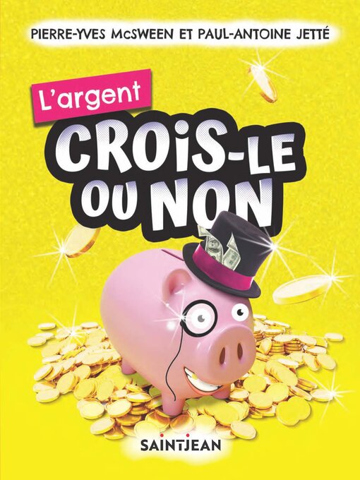 Title details for Crois-le ou non. L'argent by Pierre-Yves McSween - Available